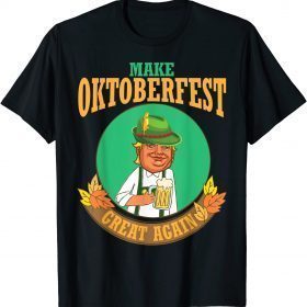 Official Trump Drinking Beer Make Oktoberfest Great Again Drinker T-Shirt