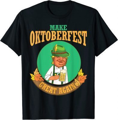 Official Trump Drinking Beer Make Oktoberfest Great Again Drinker T-Shirt