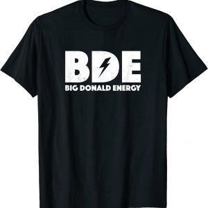 Vintage Big Donald Energy Funny BDE Trump T-Shirt