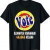 2022 Vote Removes Stubborn Orange Stains T-Shirt