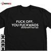 Fuck Off You Fuckwads Dianentherrien Shirt Diane Therrien