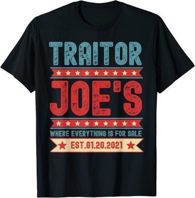 Traitor Joe's Est 01 20 21 Sarcastic Political Unisex T-Shirt