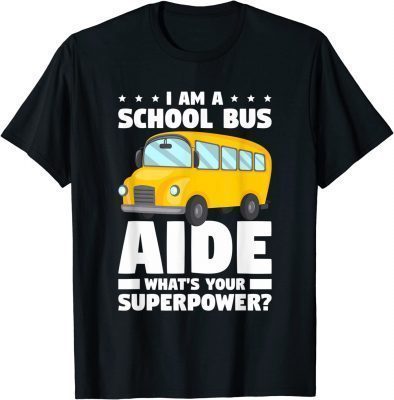 Classic I Am A School Bus Aide What's Your Superpower T-Shirt