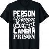 T-Shirt Person Woman Man Camera Prison Funny Trump