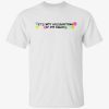 It’s not gaslighting If I’m right 2022 shirt