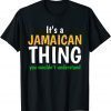 It's a Jamaican Thing Funny T-Shirt