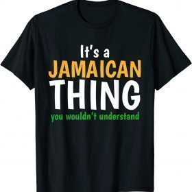 It's a Jamaican Thing Funny T-Shirt