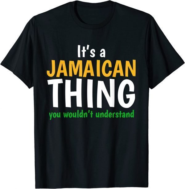 It's a Jamaican Thing Funny T-Shirt