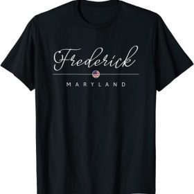 Frederick Maryland MD on Frederick T-Shirt