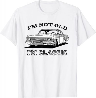 Mens I'm Not Old I'm Classic Funny Car Graphic T-Shirt