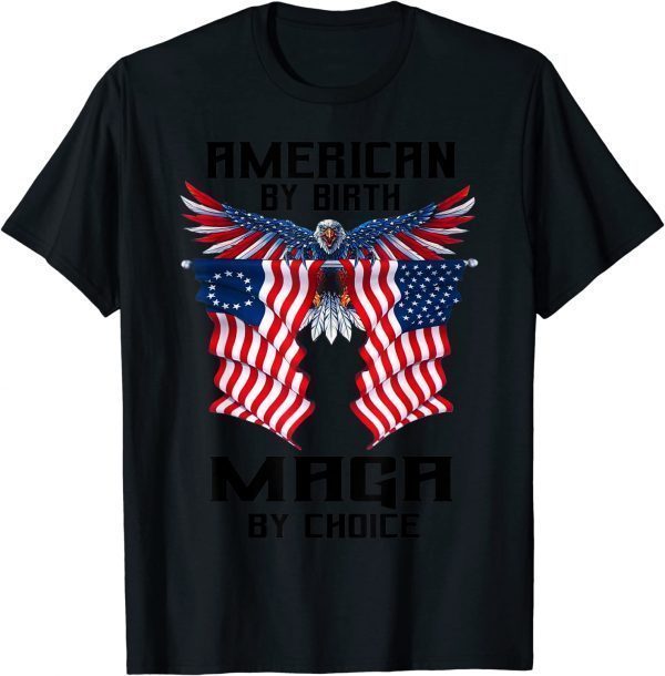 American By Birth Maga By Choice US Flag Pro Trump Election T-Shirt