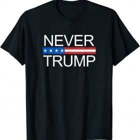 Never Trump ,Anti Trump T-Shirt