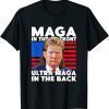MAGA In The Front Ultra In Back Support Trump 2024 Shirt