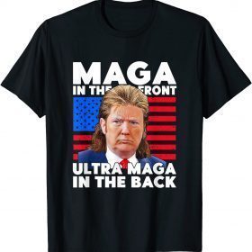 MAGA In The Front Ultra In Back Support Trump 2024 Shirt