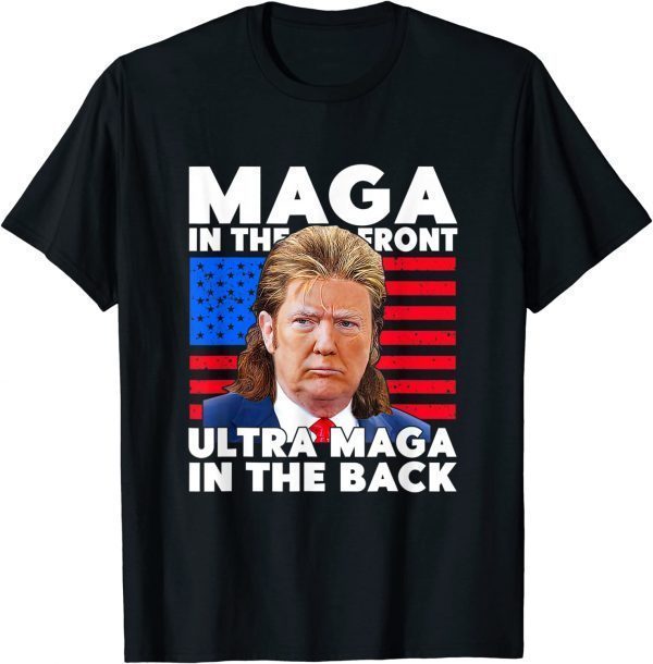 MAGA In The Front Ultra In Back Support Trump 2024 Shirt