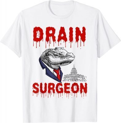 Drain Surgeon Political Saying Trump 2024 T-Shirt