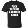 Vintage Fuck this job and fuck brian shirt