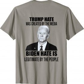 Trump hate was created by the media (on back) T-Shirt