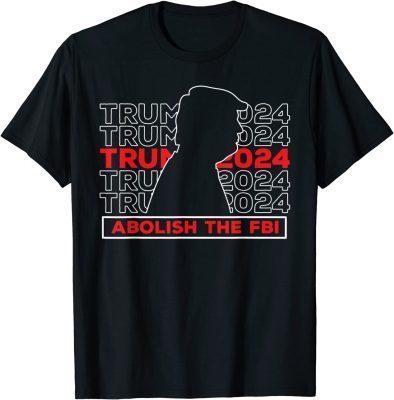 Official Abolish The Fbi President Political Warrant Trump Raid 2024 T-Shirt