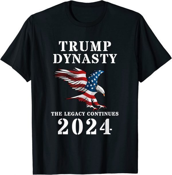Trump Dynasty The Legacy Continues 2024 T-Shirt