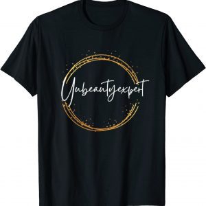 Yu Beauty Expert Gift Shirt
