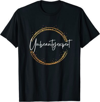 Yu Beauty Expert Gift Shirt