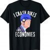 I Crash Bikes And Economies Funny Ride A Bike Anti Joe Biden Shirt