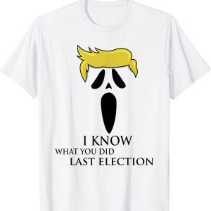 Classic Trump Halloween I Know What You Did Last Election T-Shirt