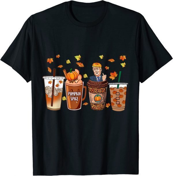 Funny Trump , Pumpkin Spice Fall Leaves Autumn Coffee Lover 2022 T-Shirt