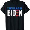 T-Shirt Impeach Biden Anti Biden Remove Joe Biden From Office