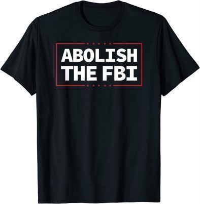 Abolish The FBI Trump Raid 2024 President Political Warrant Shirt