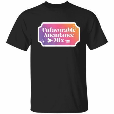 Unfavorable Attendance Mix T-Shirt
