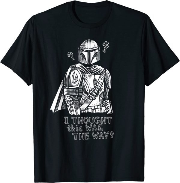 Star Wars The Mandalorian I Thought This Was the Way Shirt