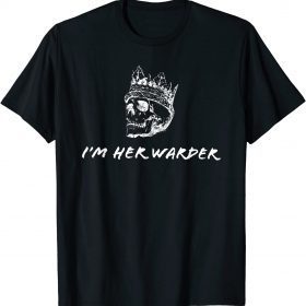 I'm Her Warder Classic Shirt