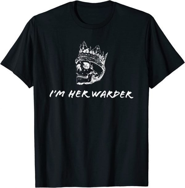 I'm Her Warder Classic Shirt