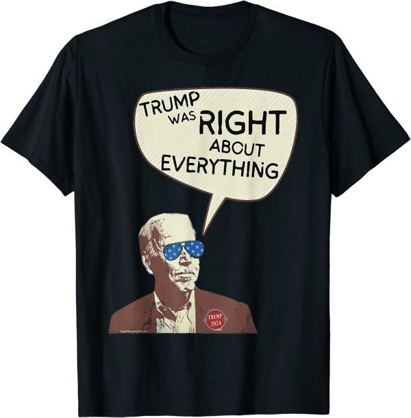 2022 Pro Trump Was Right About Everything T-Shirt