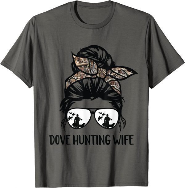 Official Messy Bun Funny Dove Hunter Wife Shirt