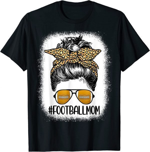 Bleached Football Mom Life With Leopard and Messy Bun Player Gift Tee Shirts