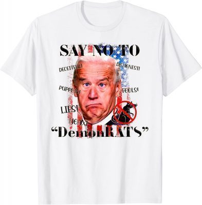 2022 Anti Biden Liberal US Flag Say No To Democrats Conservative T-Shirt