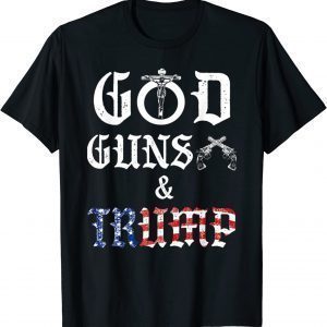 God Guns And Trump 2nd Amendment Trump 45 T-Shirts