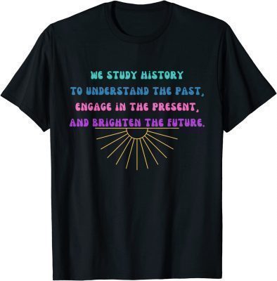 Official Study History Teach History T-Shirt