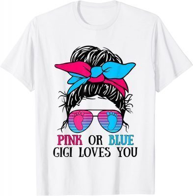 Pink or Blue Gigi loves you Tee Gender Reveal Funny T-Shirt