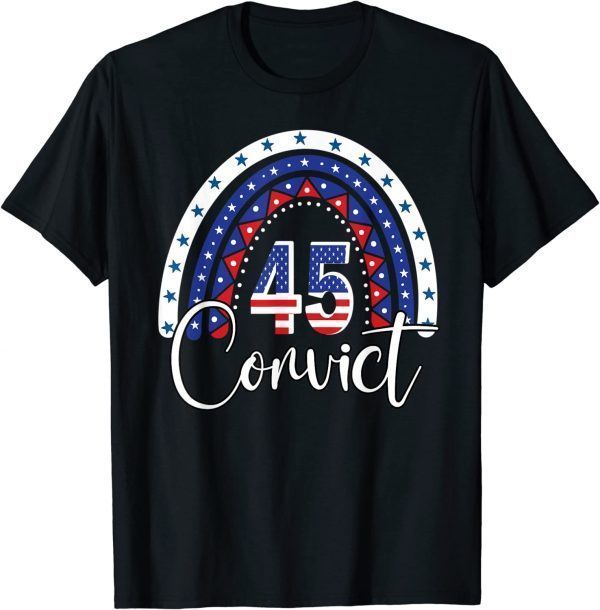 2022 Convict 45 No One Man or Woman Is Above The Law Shirts