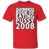 Guinness book of eating pussy 2008 t-shirt