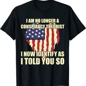 I Am No Longer A Conspiracy Theorist Patriotic Heart Classic T-Shirt