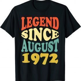 50 Year Old Legend Since August 1972 Birthday 50th T-Shirt