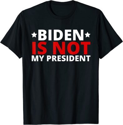Classic Anti Biden, Biden Is Not President Shirt