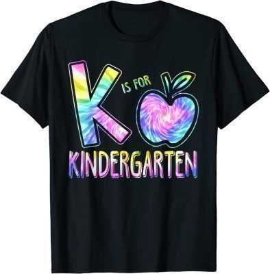 2022 K Is For Kindergarten Teacher Tie Dye Back to School Kinder T-Shirt