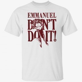 Emu emmanuel don’t do it 2023 shirt