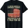 T-Shirt I Am No Longer A Conspiracy Theorist US Flag Patriot Back